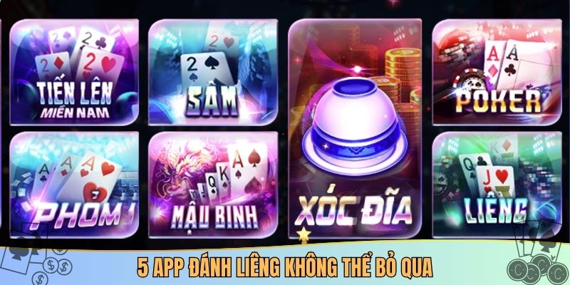 5 app đánh liêng không thể bỏ qua