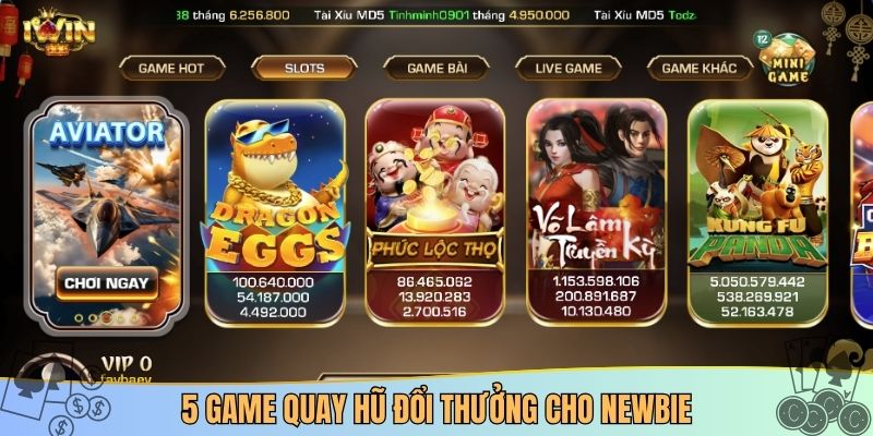 5 game quay hũ đổi thưởng cho newbie