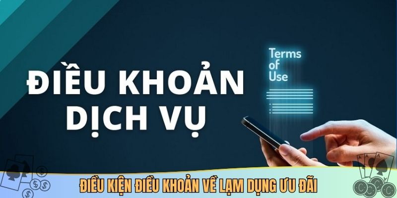 Điều kiện điều khoản về lạm dụng ưu đãi