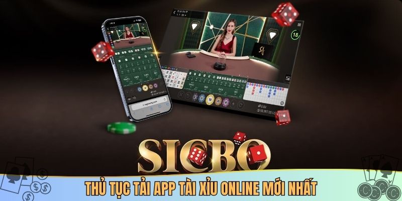 Thủ tục tải app tài xỉu online mới nhất